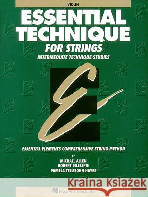 Essential Technique for Strings (Original Series): Violin Allen Gilles 9780793571468 Hal Leonard Publishing Corporation