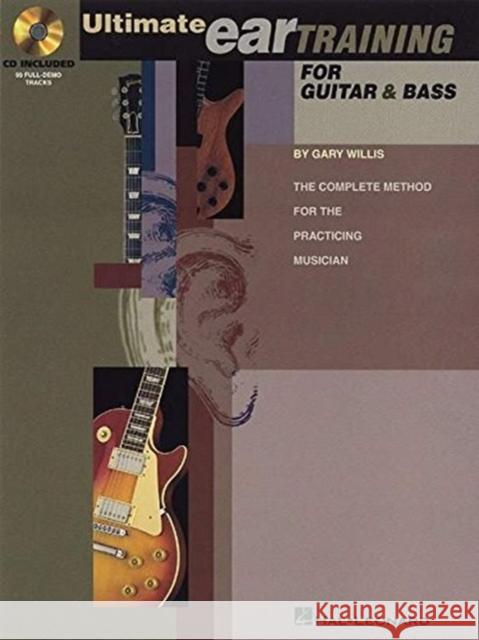 Ultimate Ear Training for Guitar and Bass [With CD] Willis, Gary 9780793581566 Hal Leonard Publishing Corporation