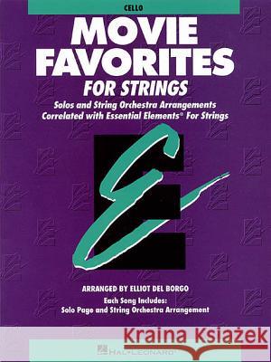 Essential Elements Movie Favorites for Strings: Cello Various 9780793584215 Hal Leonard Publishing Corporation