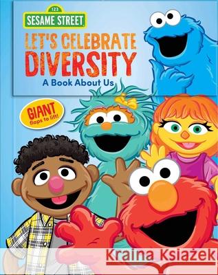 Sesame Street: Let's Celebrate Diversity!: A Book about Us Geri Cole 9780794448035 Studio Fun International