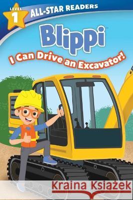 Blippi: I Can Drive an Excavator, Level 1 Marilyn Easton Adam Devaney 9780794449018 Studio Fun International