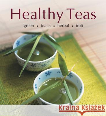 Healthy Teas: Green, Black, Herbal, Fruit Tammy Safi 9780794650049 Periplus Editions