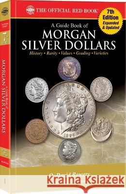 Guide Book of Morgan Silver Dollars 7th Edition Q. David Bowers 9780794849160