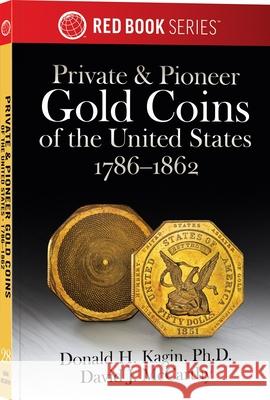 Private & Pioneer Gold Coins Donald H. Kagi David J. McCarthy 9780794851859 Whitman Publishing