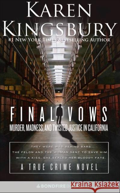 Final Vows: Murder, Madness, and Twisted Justice in California Karen Kingsbury 9780795300134 RosettaBooks