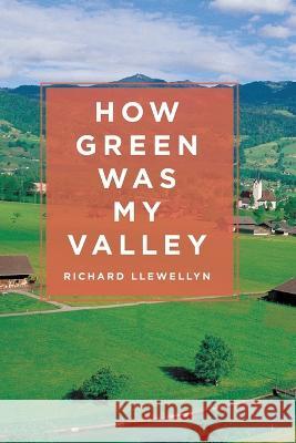 How Green Was My Valley Richard Llewellyn   9780795300240 RosettaBooks