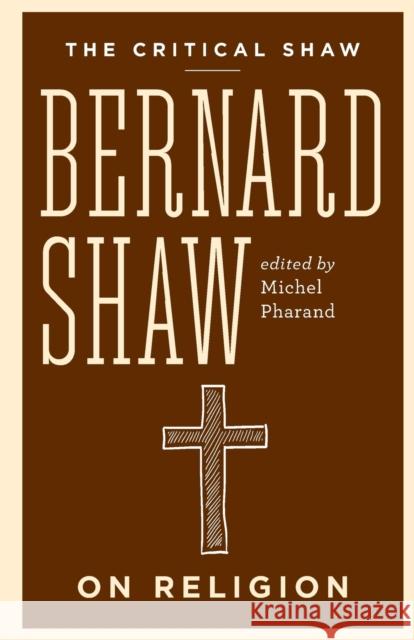 Bernard Shaw on Religion Shaw, George Bernard 9780795348969 Rosettabooks