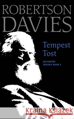 Tempest Tost Robertson Davies 9780795352577 RosettaBooks