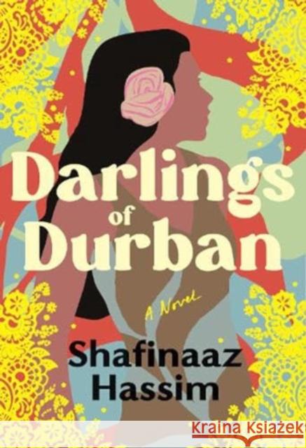 Darlings of Durban Shafinaaz Hassim 9780795710964