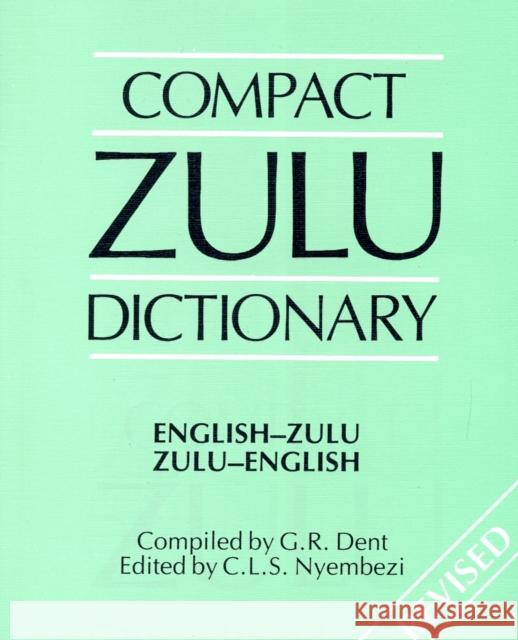 Compact Zulu Dictionary: English-Zulu & Zulu-English D.M. Malcolm 9780796007605