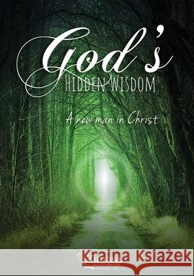 God's Hidden Wisdom: A New Man in Christ Zimasa Magobolo Perry Dube 9780796111265 Zimasa