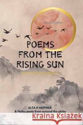 Poems from the Rising Sun: Haiku Tanka & Senryu Alta H. Haffner 9780796180261 Sakura Book Publishing