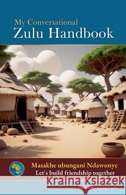 My Conversational Zulu Handbook Qhubokuhle Mduduzi Ntuli 9780796182081