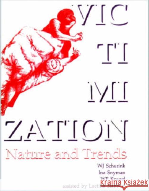 Victimization : Nature and Trends W. J. Schurink 9780796912589 Human Sciences Research