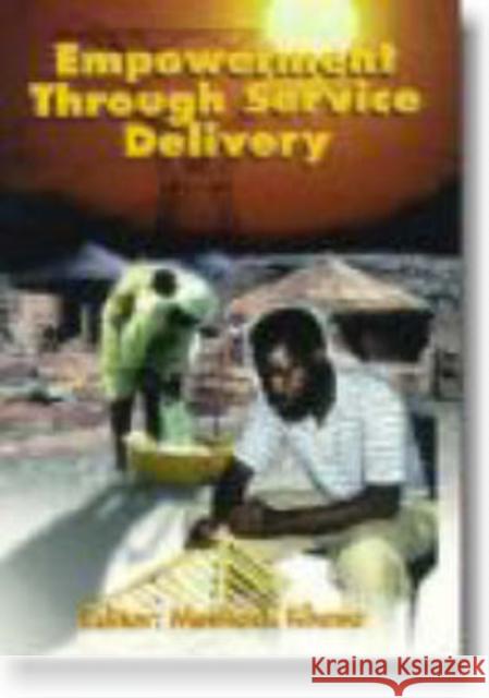 Empowerment through Service Delivery Meshack Khosa 9780796919519 Human Sciences Research