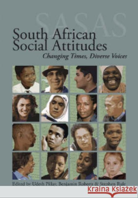South African Social Attitudes : Changing Times, Diverse Voices Udesh Pillay Stephen Rule Benjamin Roberts 9780796921178 Human Sciences Research