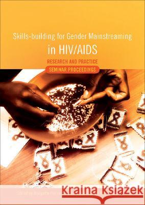 Skills-building for Gender Mainstreaming in HIV/AIDS Research and Practice : Seminar Proceedings Bridgette Prince Sarah Pugh Sharon Kleintjes 9780796921673