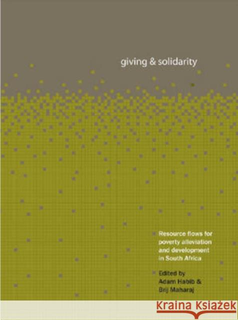 Giving and Solidarity : Resource Flows for Poverty Alleviation in South Africa Adam Habib Brij Maharaj 9780796922014 Human Sciences Research