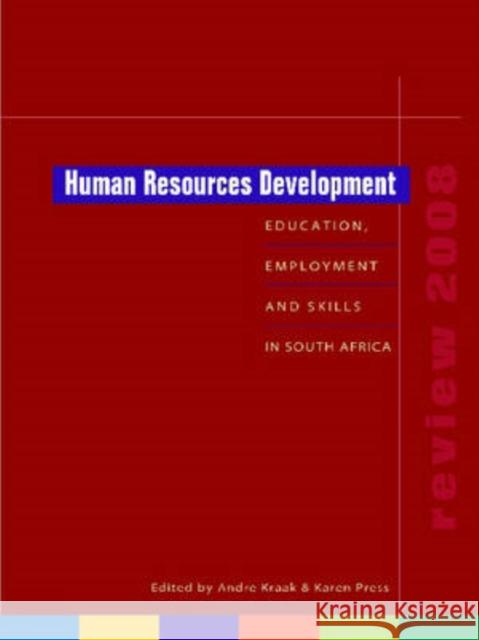 Human Resources Development Review 2008 : Education, Employment and Skills in South Africa Andre Kraak Karen Press 9780796922038 Human Sciences Research