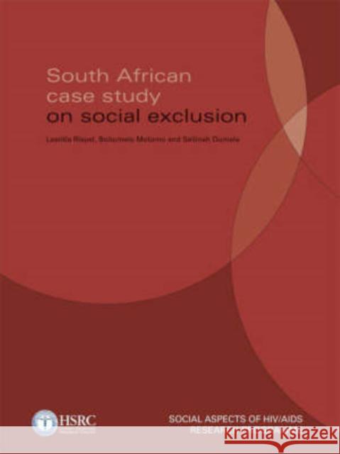 South African Case-study on Social Exclusion Sellinah Dumela Boitumelo Molomo Laetitia Rispel 9780796922311 Human Sciences Research