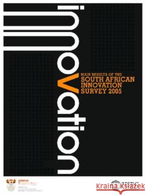 Main Results of the South African Innovation Survey 2005 : A Survey Undertaken on Behalf of DST by CeSTII Human Sciences Research Council 9780796922403 Human Sciences Research
