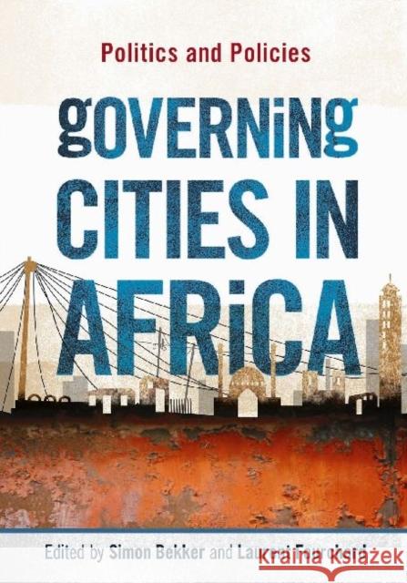 Governing Cities in Africa : Politics and Policies Simon Bekker Laurent Fourchard 9780796924162 Human Sciences Research
