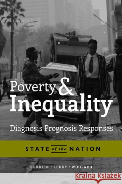 Poverty and Inequality: Diagnosis, Prognosis and Responses Crain Soudien, Vasu Reddy, Ingrid Woolard 9780796924421
