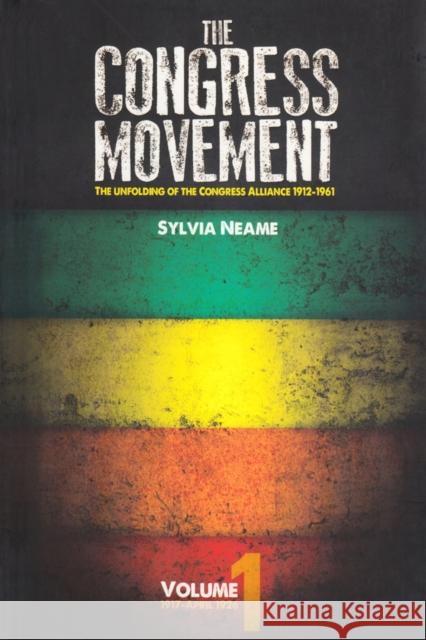 The Congress Movement: ICU, ANC, Cp & Congress Alliance Sylvia Neame 9780796924865 HSRC Publishers