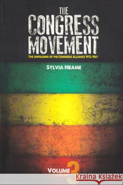 The Congress Movement: ICU, ANC, Cp & Congress Alliance Sylvia Neame 9780796924889 HSRC Publishers