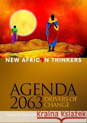 New African Thinkers:: Agenda 2063, Drivers of Change Olga Bialostocka Thokozani Simelane 9780796925602 HSRC Publishers