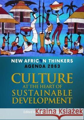 New African Thinkers:: New African Thinkers Agenda 2063 Culture at the Heart of Sustainable Development Olga Bialostocka 9780796925657 HSRC Publishers