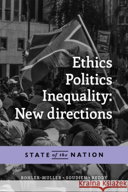 Ethics, Politics, Inequality: New Directions Crain Soudien, Narnia Bohler-Muller, Vasu Reddy 9780796925961