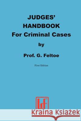 Judges' Handbook for Criminal Cases G. Feltoe 9780797450707 Legal Resources Foundation