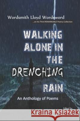 Walking Alone in The Drenching Rain: An Anthology of Poems Tatenda C. Munyuki Lloyd Machacha 9780797482555 Pen Featherz Media