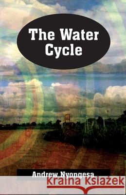 The Water Cycle Andrew Nyongesa   9780797494398