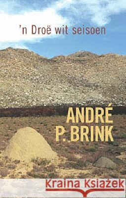 'n Droë wit seisoen Brink, André P. 9780798145206