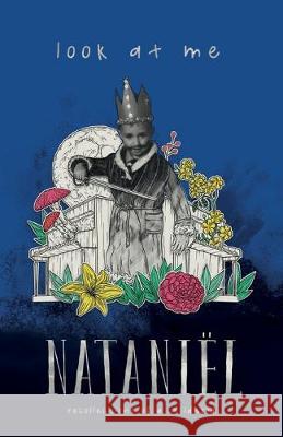 Look At Me: Recollections of a Childhood Nataniël, Iolandi Pienaar 9780798180016