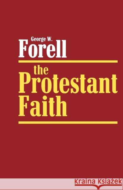 The Protestant Faith George W. Forell 9780800610951