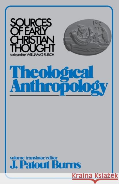Theological Anthropology J. Patout, Jr. Burns 9780800614126 Augsburg Fortress Publishers