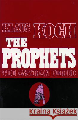 The Prophets: The Assyrian Period Koch, Klaus 9780800616489 Augsburg Fortress Publishers