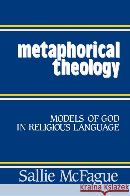 Metaphorical Theology McFague, Sallie 9780800616878