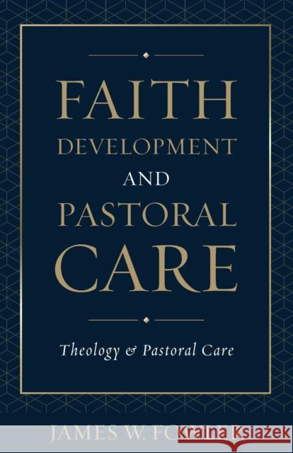 Faith Development Pastoral Car Fowler, James W. 9780800617394