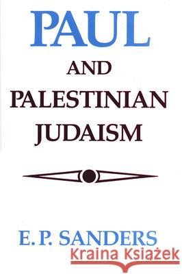 Paul and Palestinian Judaism E. P. Sanders 9780800618995 Augsburg Fortress Publishers