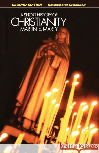 A Short History of Christianity, Revised Edition Marty, Martin E. 9780800619442 Augsburg Fortress Publishers