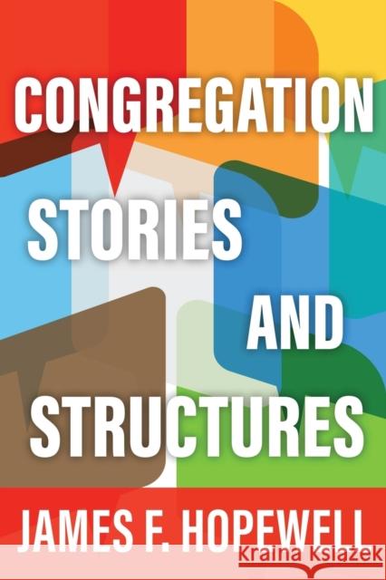 Congregation Stories and Structures Hopewell, James F. 9780800619565 Augsburg Fortress Publishers