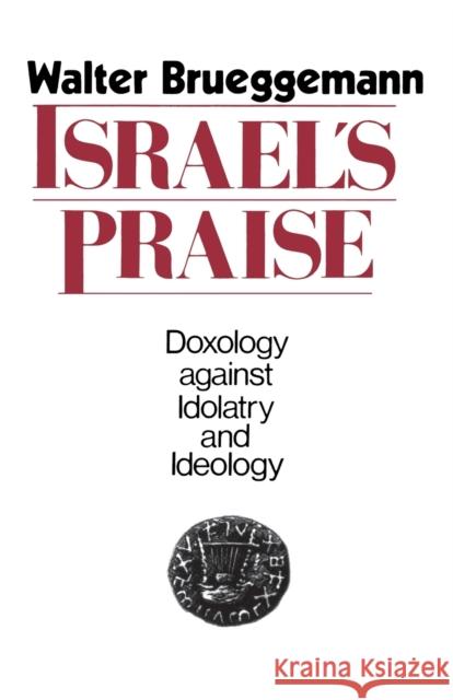 Israel's Praise Brueggemann, Walter 9780800620448 Augsburg Fortress Publishers