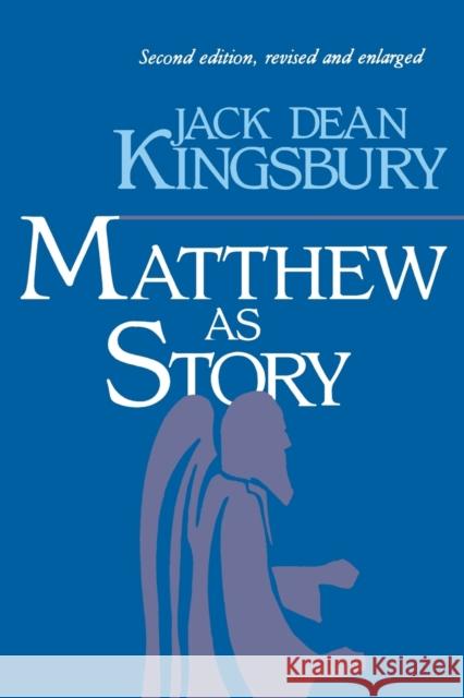 Matthew as Story, 2nd Ed. Kingsbury, Jack D. 9780800620998 Augsburg Fortress Publishers