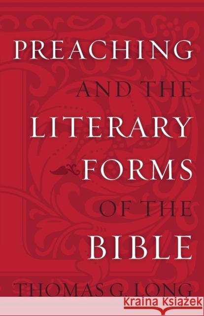 Preaching and Literary Forms Long, Thomas G. 9780800623135 Augsburg Fortress Publishers