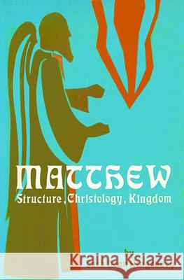 Matthew: Structure, Christology, Kingdom Kingsbury, Jack King 9780800623388 Augsburg Fortress Publishers