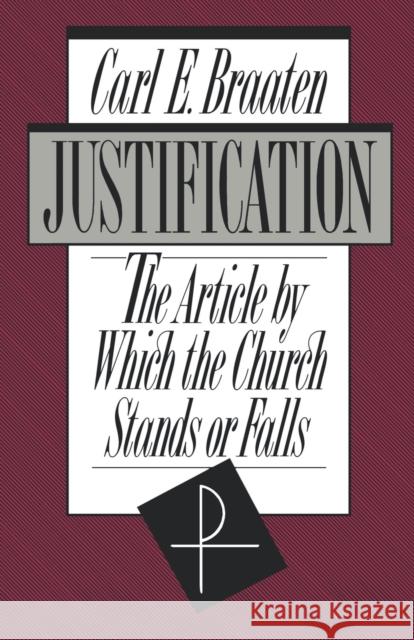 Justification Braaten, Carl E. 9780800624033 Augsburg Fortress Publishers
